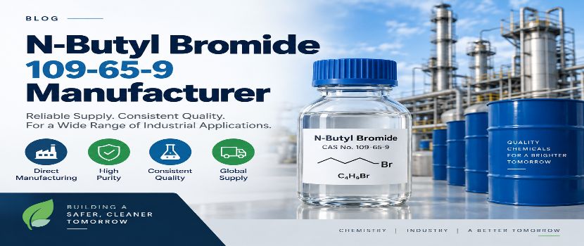 How to Choose the Right N-Butyl Bromide 109-65-9 Manufacturer
