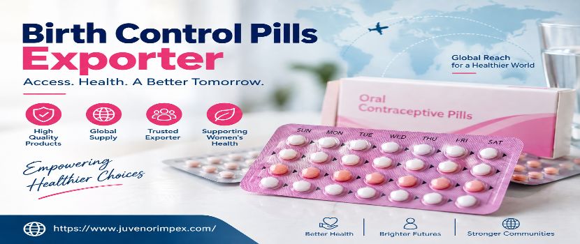 High-Grade Supplies From A Birth Control Pills Exporter