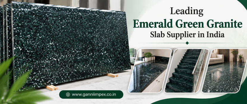Emerald Green Granite Slab Supplier for Premium Architectural & Interior Projects