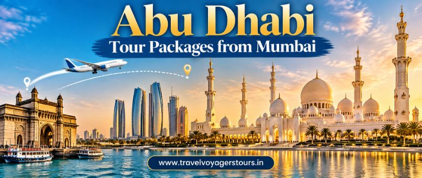 Abu Dhabi Tour Packages from Mumbai A Complete Guide for a Luxury Arabian Getaway