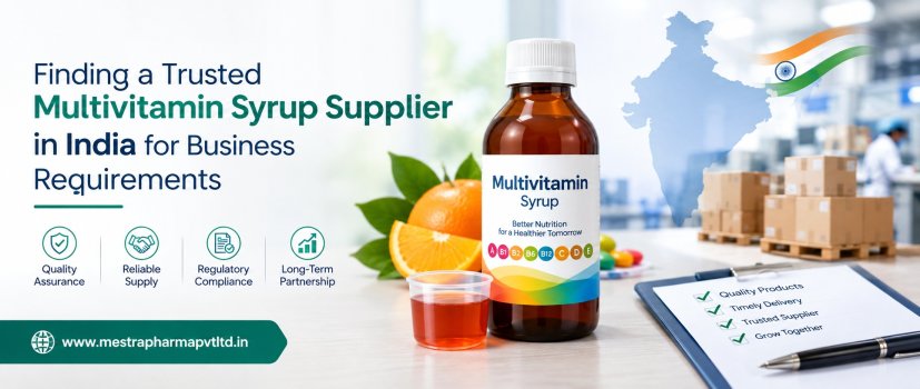 Finding a Trusted Multivitamin Syrup Supplier in India for Business Requirements