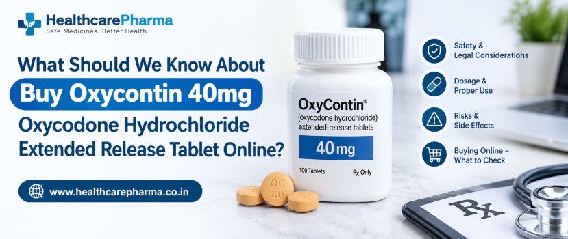 What Should We Know About Buy Oxycontin 40mg Oxycodone Hydrochloride Extended Release Tablet Online?